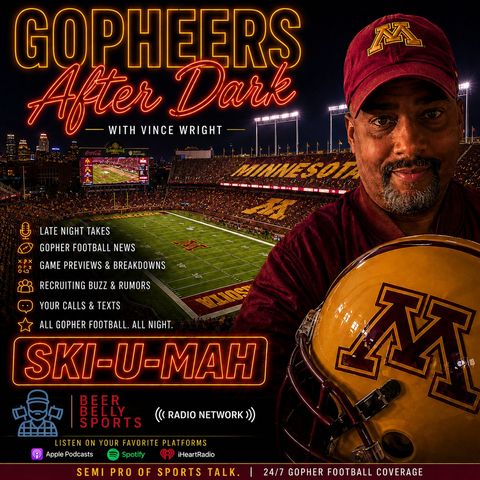 🌙🏈 NEW GOPHERS AFTER DARK — WITH VINCE WRIGHT