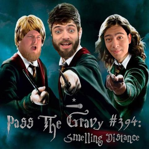 Pass The Gravy #394: Smelling Distance