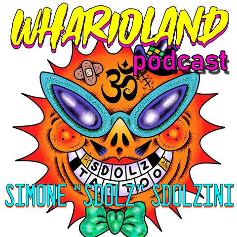 WHARIOLAND podcast - Ep.04 - Una chiacchierata insieme a Simone "sdolz" Sdolzini