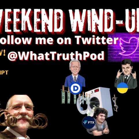 Weezy's Weekend Wind-Up #FTX #Epstein #Maxwell