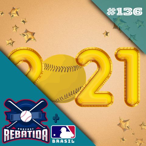 Rebatida Podcast 136 - Retrospectiva MLB 2021