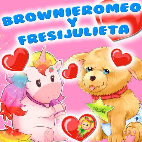 105. Brownie Romeo y Fresy Julieta. Cuento infantil especial día de los enamorados de Hada de Fresa