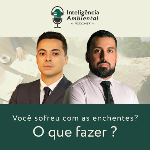 #15 Direitos de quem sofreu com enchentes: O que fazer agora? | Com Tiago Martins e Adivan Zanchet