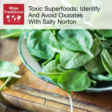 428: Toxic Superfoods: Identify And Avoid Oxalates