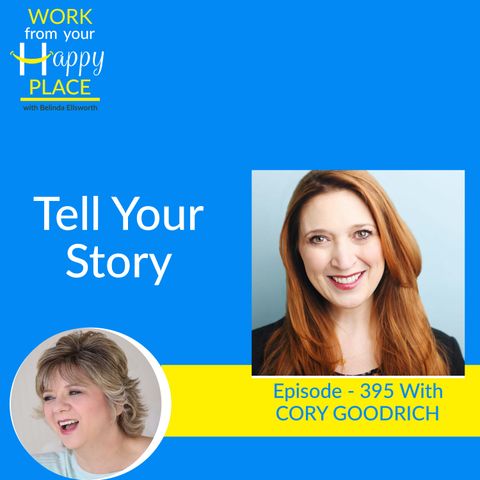 Tell Your Story with CORY GOODRICH