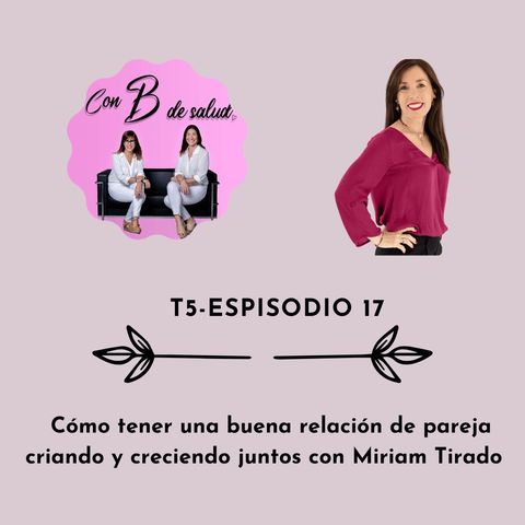 Cómo tener una buena relación de pareja criando con Miriam Tirado