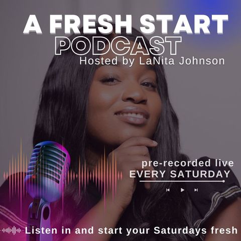 The LaNita Johnson Interview (A Fresh Start Podcast)