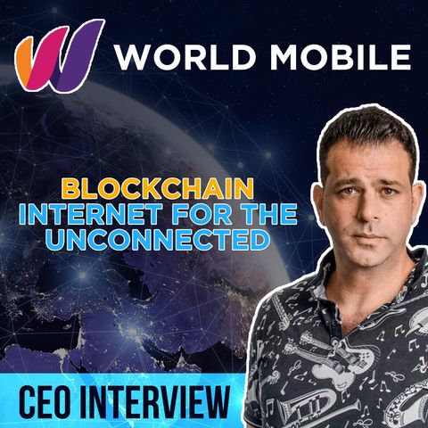 171. World Mobile CEO interview | Internet for the Unconnected Using Blockchain Tech