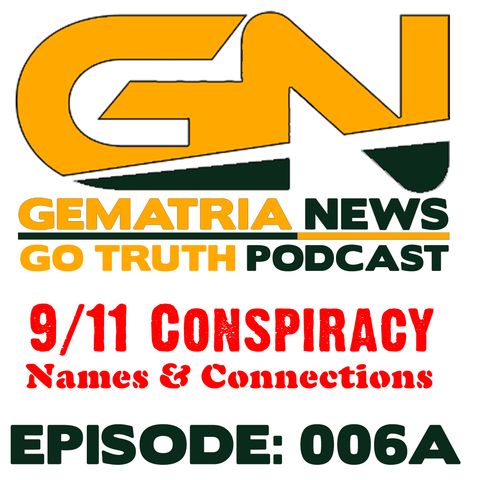 GoTruth-2018.04.29 9/11 Conspiracy: Name & Connections 1 of 3