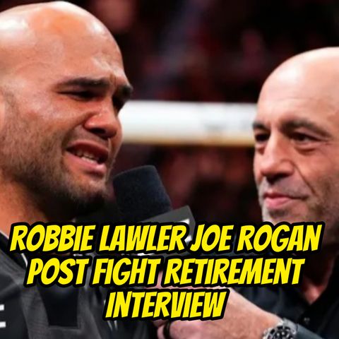 Robbie Lawler / Joe Rogan Post Fight Interview UFC 290