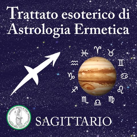 SAGITTARIO | Trattato Esoterico di Astrologia Ermetica
