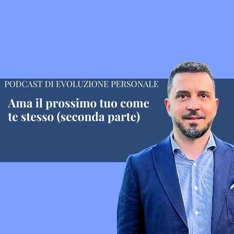 Episodio 318: Ama il prossimo tuo come te stesso (seconda parte)