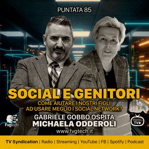 85 - Social e genitori. Gabriele Gobbo con Michaela Odderoli