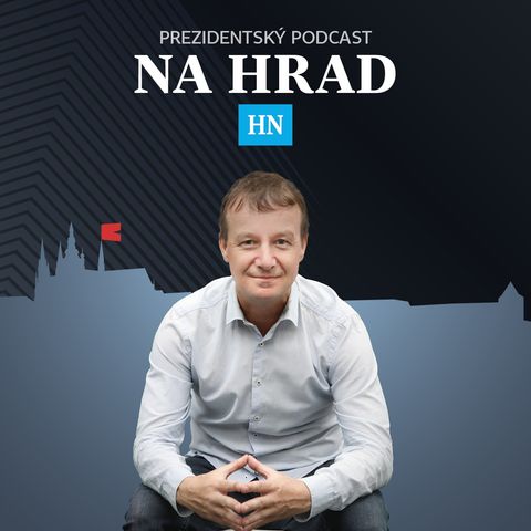 Podcast Na Hrad!: Lidé si myslí, že jim prezident opraví i topení, říká marketér Jakub Hussar