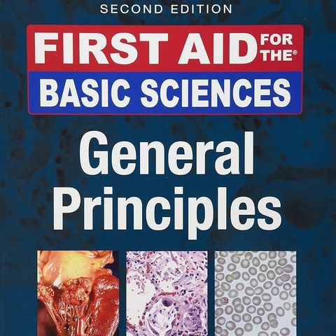 First Aid for the Basic Sciences, General Principles, Second Edition (First Aid Series)