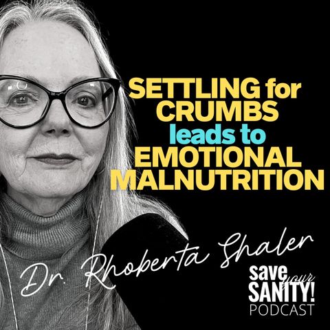 SETTLING for Crumbs Leads to EMOTIONAL MALNUTRITION
