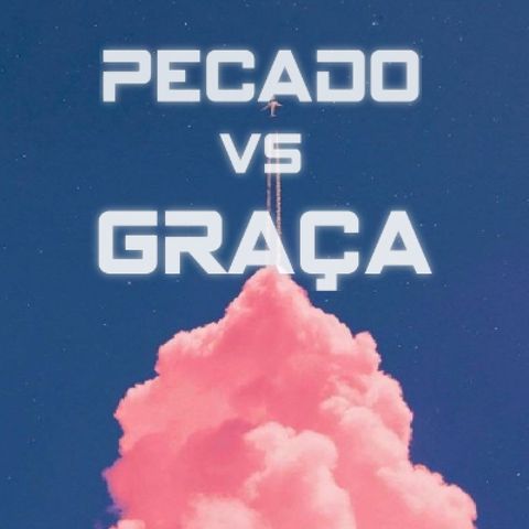 #1 PECADO vs GRAÇA