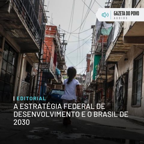 Editorial: A Estratégia Federal de Desenvolvimento e o Brasil de 2030