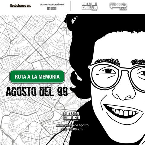 Ruta a la Memoria: Agosto del 99-  El Caguán