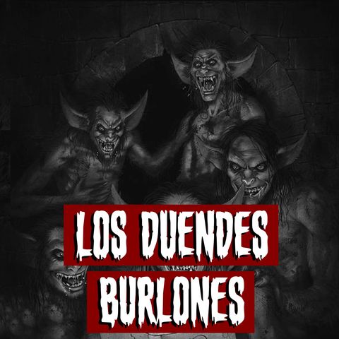 Los Duendes Burlones | Historias reales de terror