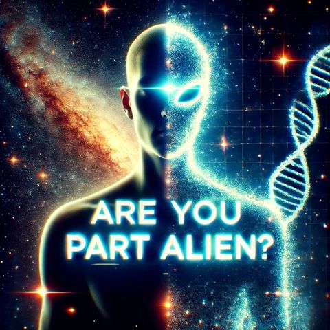 Are You Part Alien? Are Extraterrestrial DNA in Us? Did Aliens Seed Life on Earth??