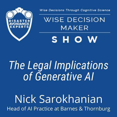 #308: The Legal Implications of Gen AI: Nick Sarokhanian, Head of AI Practice at Barnes & Thornburg