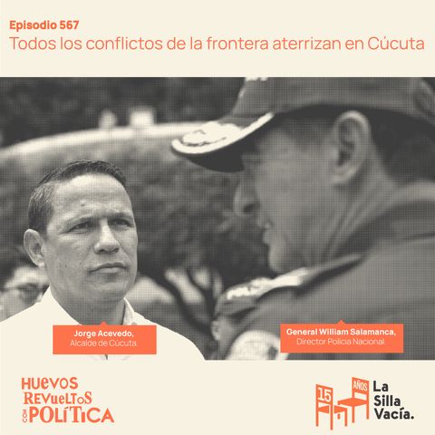 Todos los conflictos de la frontera aterrizan en Cúcuta