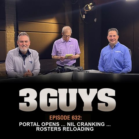 3 Guys Before The Game - Portal Opens ... NIL Cranking ... Rosters Reloading (Episode 632)