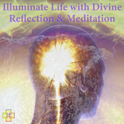Illuminate Life with Divine Reflection and Meditation