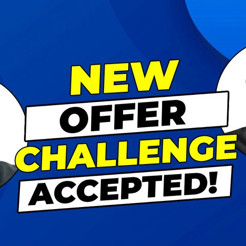 New Offer Challenge (Accepted!)