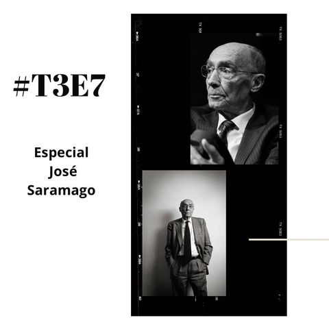 t03e07 - Especial José Saramago