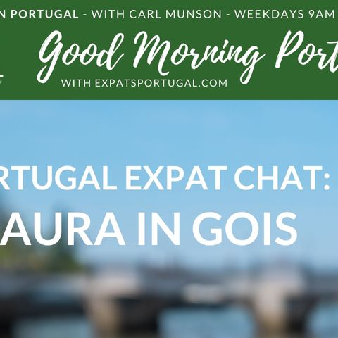 Portugal Expat Chat with Laura Gois on The Portugal Show