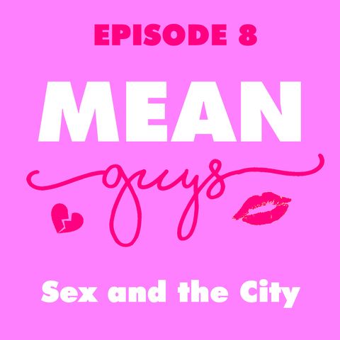 Episode 8: Sex and the City