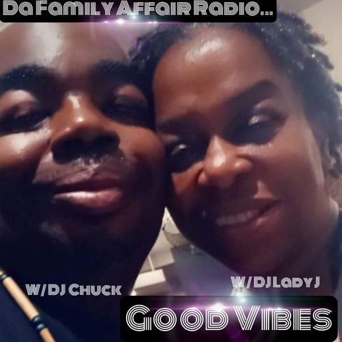 Good Vibes W/ DJ Lady J 🎵 & Guest DJ Chuck 💣7-6-21 ❤️DFAR/ WBRP🌍