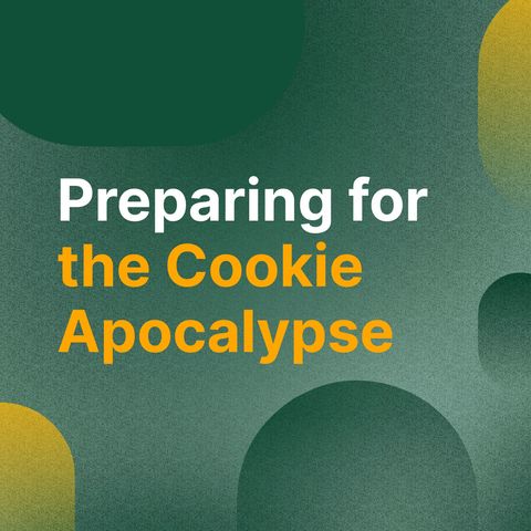 PodBytes: Preparing for the Cookie Apocalypse