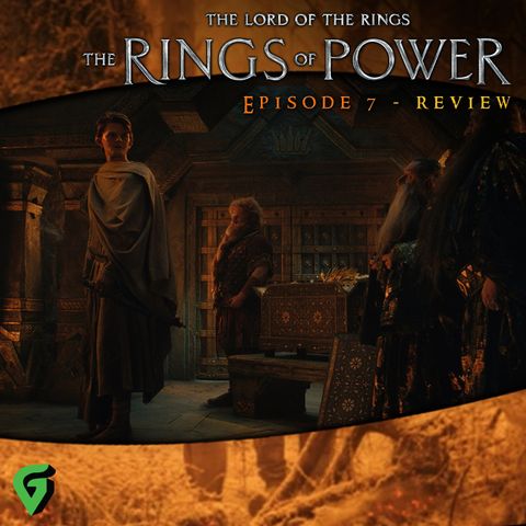 Rings Of Power Episode 7 Spoilers Review