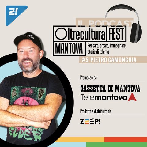 #5 Oltrecultura FEST Mantova con Pietro Camonchia