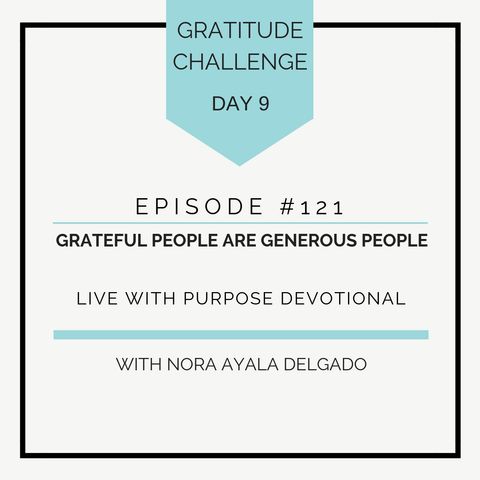 #121 GRATITUDE: Grateful People are Generous People