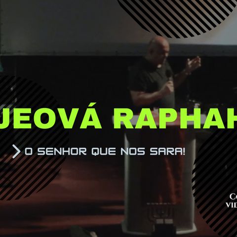 Jeová Raphah - O Senhor que nos Sara - Pastor Balthazar