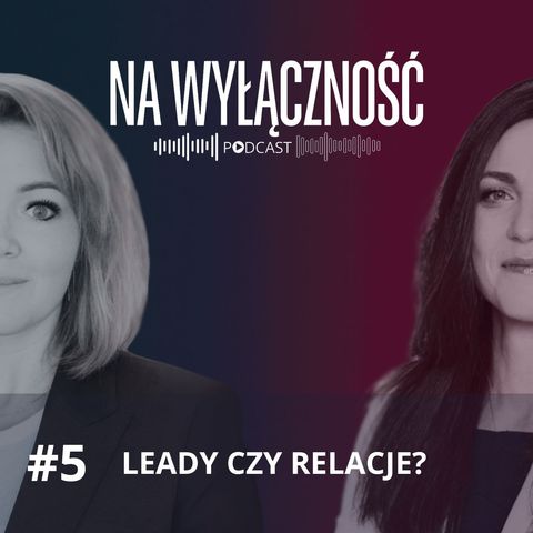 #5 - Leady czy relacje?