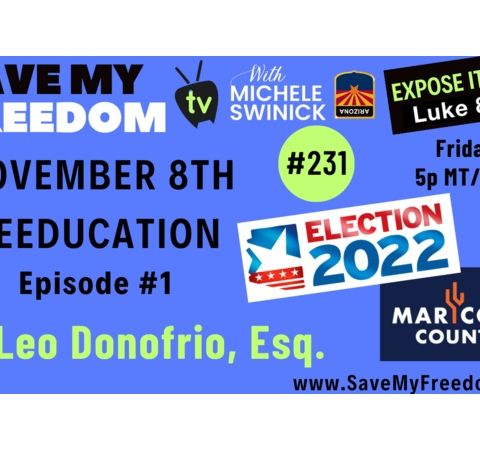 231: Are You Ready To Hear The TRUTH About The Nov. 8th 2022 Arizona Election?
