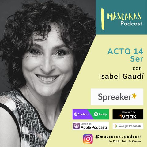 ACTO 14 - Ser (con Isabel Gaudí)