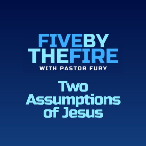 Day 177 - Two Assumptions of Jesus