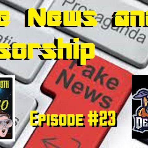 (Fake News and Censorship) Digging for the Truth with Ark and Neo episode #23