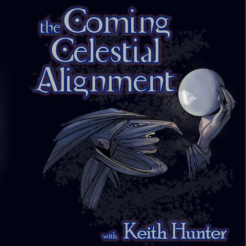The Coming Celestial Alignment with Keith Hunter