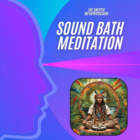South American Indigenous Sound Bath Meditation