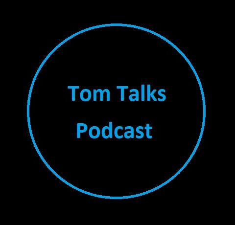 -Tom Talks Podcast #1-