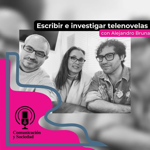 Escribir e investigar telenovelas con Alejandro Bruna