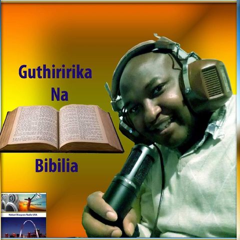 Habari Diaspora Radio - Guthiririka na Bibilia