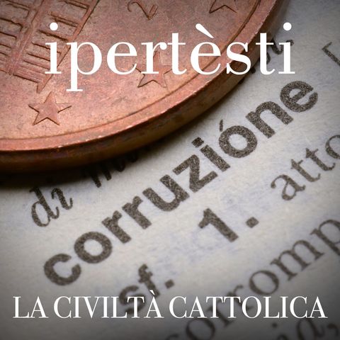 Combattere la «schiavitù della corruzione» (Rm 8,21)